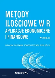 Metody ilościowe w R - Katarzyna Kopczewska, Tomasz Kopczewski, Piotr Wójcik