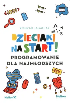 Dzieciaki na start! Programowanie dla najmłodszych - Outlet - Konrad Jagaciak