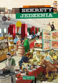 Sekrety jedzenia - Andrzej Fiedoruk