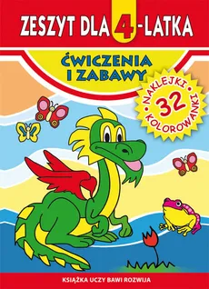 Zeszyt dla 4-latka Ćwiczenia i zabawy - Małgorzata Korczyńska, Anna Trzpil