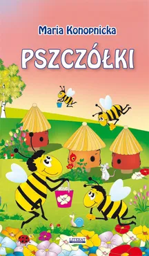 Pszczółki - Maria Konopnicka