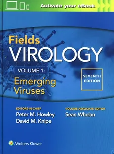 Fields Virology: Emerging Viruses Seventh edition - Howley Peter M., Knipe David M., Sean Whelan