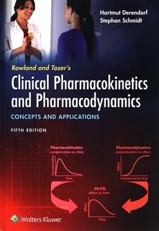 Rowland and Tozer's Clinical Pharmacokinetics and Pharmacodynamics: Concepts and Applications Fifth edition - Hartmut Derendorf, Stephan Schmidt