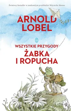 Wszystkie przygody Żabka i Ropucha - Outlet - Arnold Lobel