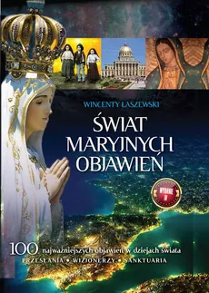 Świat Maryjnych Objawień - Wincenty Łaszewski