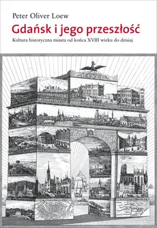 Gdańsk i jego przeszłość - Loew Peter Oliver