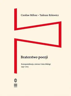 Braterstwo poezji - Czesław Miłosz, Tadeusz Różewicz