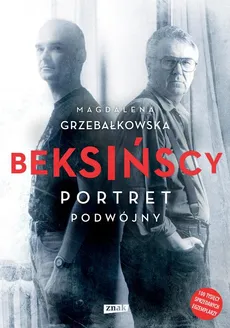 Beksińscy Portret podwójny - Magdalena Grzebałkowska
