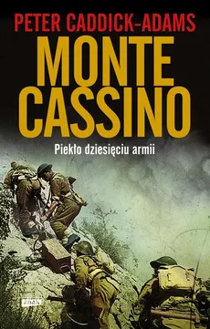 Monte Cassino Piekło dziesięciu armii - Outlet - Peter Caddick-Adams