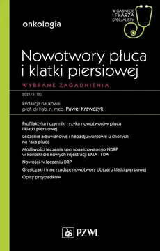 Nowotwory płuca i klatki piersiowej Wybrane zagadnienia - Paweł Krawczyk
