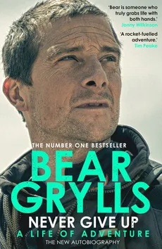 Never Give Up - Outlet - Bear Grylls