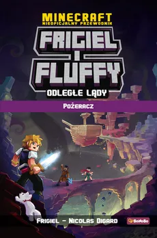 Minecraft Frigiel i Fluffy Odległe lądy Tom 2 Pożeracz - Outlet - Nicolas Digard, Frigiel
