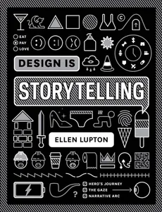 Design is Storytelling - Outlet - Ellen Lupton