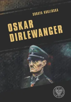 Oskar Dirlewanger - Soraya Kuklińska