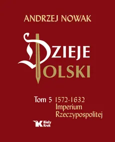 Dzieje Polski Tom 5 Imperium Rzeczypospolitej - Outlet - Andrzej Nowak