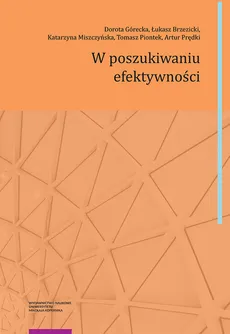 W poszukiwaniu efektywności - Łukasz Brzezicki, Dorota Górecka, Katarzyna Miszczyńska, Tomasz Piontek, Artur Prędki