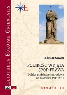 Polskość wyjęta spod prawa - Outlet - Tadeusz Gawin