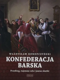 Konfederacja barska Tom 1 - Outlet - Władysław Konopczyński