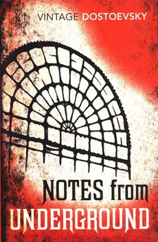 Notes From Underground - Fyodor Dostoevsky