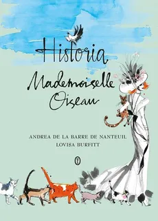 Historia Mademoiselle Oiseau - Outlet - de Nanteuil Andrea de la Barre