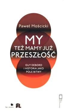 My też mamy już przeszłość - Outlet - Paweł Mościcki