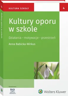 Kultury oporu w szkole - Anna Babicka-Wirkus