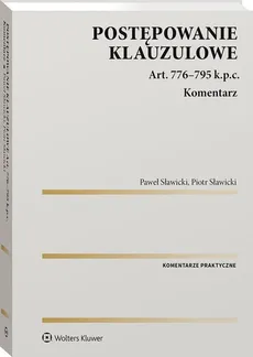 Postępowanie klauzulowe Komentarz - Paweł Sławicki, Piotr Sławicki