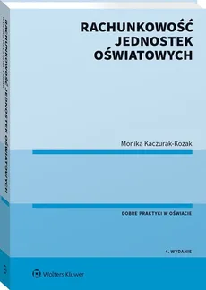 Rachunkowość jednostek oświatowych - Monika Kaczurak-Kozak