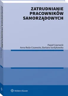 Zatrudnianie pracowników samorządowych - Paweł Czarnecki, Anna Reda-Ciszewska, Barbara Surdykowska