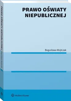 Prawo oświaty niepublicznej - Bogusława Wojtczak