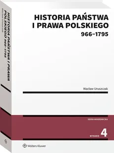 Historia państwa i prawa polskiego 966-1795 - Outlet - Wacław Uruszczak