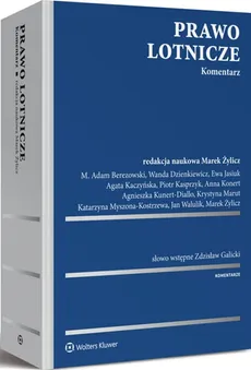 Prawo lotnicze Komentarz - Adam Berezowski, Wanda Dzienkiewicz, Ewa Jasiuk, Agata Kaczyńska, Piotr Kasprzyk, Anna Konert