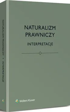 Naturalizm prawniczy - Bartosz Brożek, Katarzyna Eliasz, Łukasz Kurek, Jerzy Stelmach