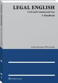 Legal English Civil and Commercial Law. A Handbook - Outlet - Aneta Skorupa-Wulczyńska