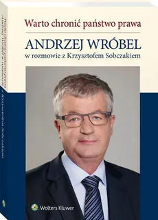 Warto chronić państwo prawa - Krzysztof Sobczak, Andrzej Wróbel