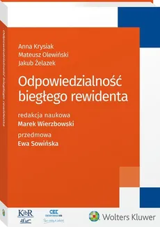 Odpowiedzialność biegłego rewidenta - Anna Krysiak, Mateusz Olewiński, Marek Wierzbowski, Jakub Żelazek