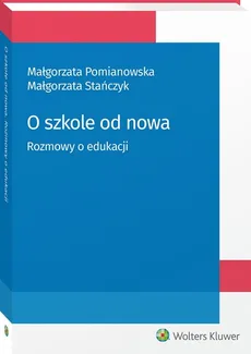 O szkole od nowa - Małgorzata Pomianowska, Małgorzata Stańczyk