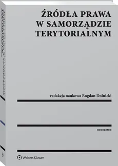 Źródła prawa w samorządzie terytorialnym - Bogdan Dolnicki
