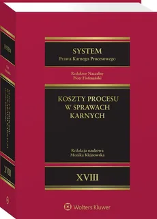 System Prawa Karnego Procesowego Tom XVIII. Koszty procesu w sprawach karnych
