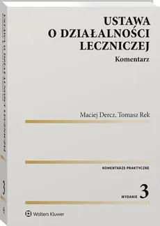 Ustawa o działalności leczniczej Komentarz - Maciej Dercz, Tomasz Rek