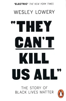 They Can't Kill Us All - Wesley Lowery