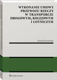 Wykonanie umowy przewozu rzeczy w transporcie drogowym kolejowym i lotniczym - Outlet - Konrad Garnowski