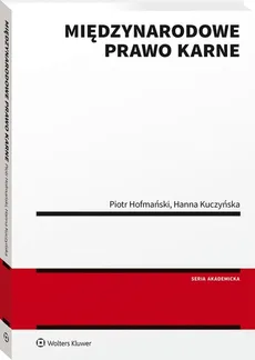 Międzynarodowe prawo karne w.1/2020 - Piotr Hofmański, Hanna Kuczyńska