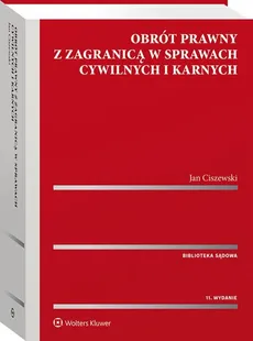 Obrót prawny z zagranicą w sprawach cywilnych i karnych - Jan Ciszewski