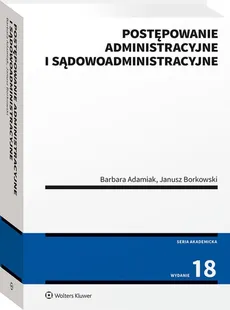 Postępowanie administacyjne i sądowoadministracyjne - Barbara Adamiak, Janusz Borkowski