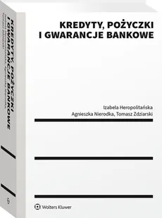 Kredyty pożyczki i gwarancje bankowe - Outlet - Izabela Heropolitańska, Agnieszka Nierodka, Tomasz Zdziarski