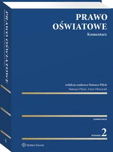 Prawo oświatowe Komentarz - Artur Olszewski, Mateusz Pilich