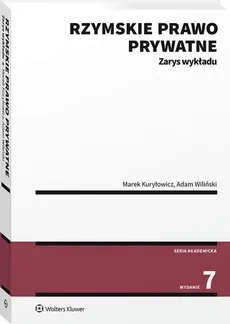 Rzymskie prawo prywatne Zarys wykładu - Marek Kuryłowicz, Adam Wiliński