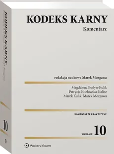 Kodeks karny Komentarz - Magdalena Budyn-Kulik, Patrycja Kozłowska-Kalisz, Marek Kulik