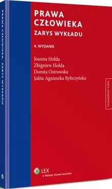 Prawa człowieka Zarys wykładu - Joanna Hołda, Zbigniew Hołda, Dorota Ostrowska